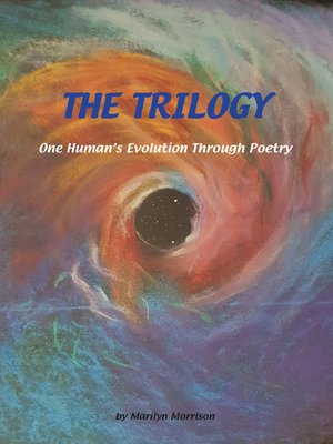 cover image of The Trilogy One Human's Evolution Through Poetry
